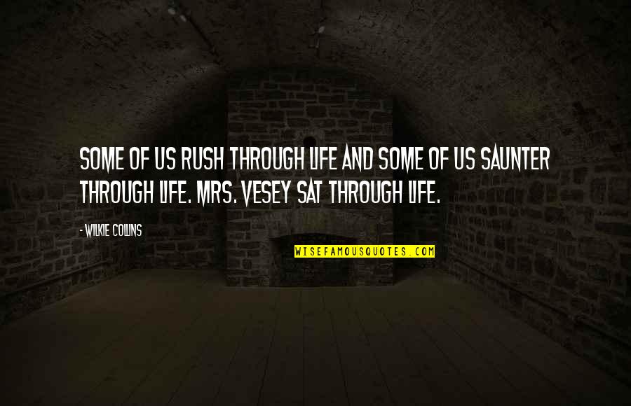 Wilkie Collins Quotes By Wilkie Collins: Some of us rush through life and some Wilkie Collins Quotes By Wilkie Collins: Some of us rush through life and some