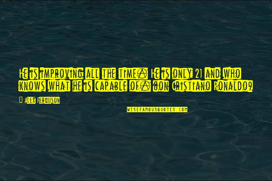 Will 2011 Movie Quotes By Alex Ferguson: He is improving all the time. He is