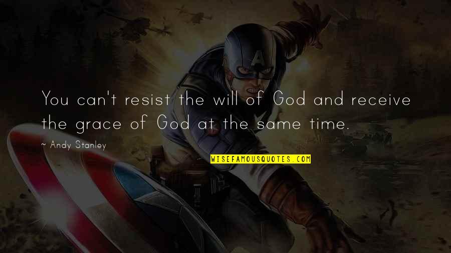 Will And Grace Quotes By Andy Stanley: You can't resist the will of God and