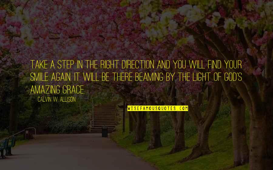 Will And Grace Quotes By Calvin W. Allison: Take a step in the right direction and Will And Grace Quotes By Calvin W. Allison: Take a step in the right direction and