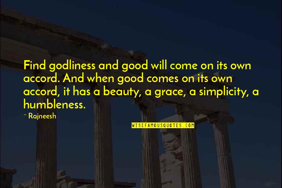 Will And Grace Quotes By Rajneesh: Find godliness and good will come on its Will And Grace Quotes By Rajneesh: Find godliness and good will come on its