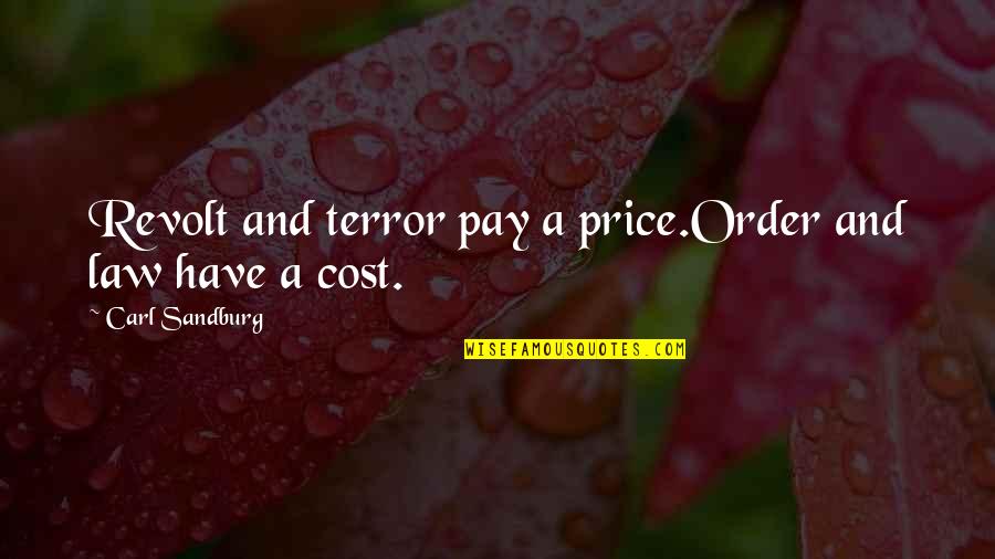 Will Arnett Quotes By Carl Sandburg: Revolt and terror pay a price.Order and law