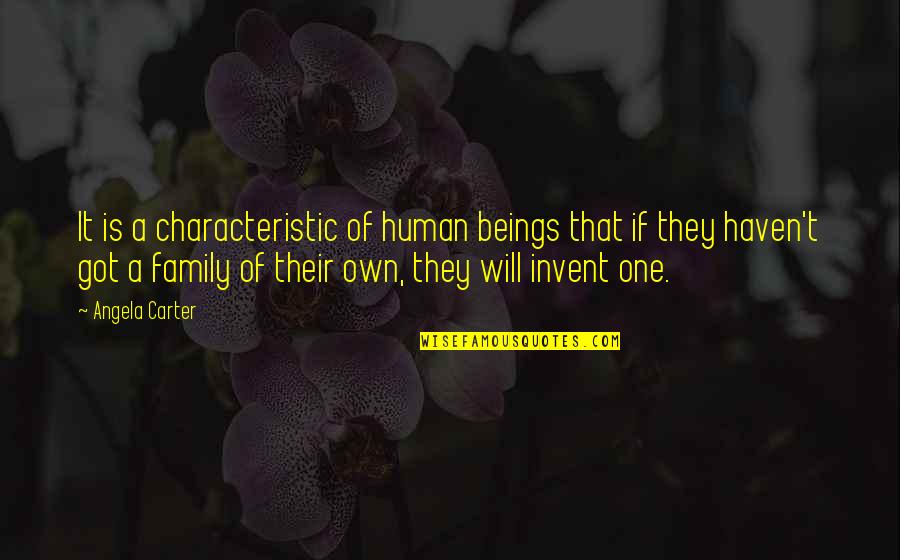 Will Carter Quotes By Angela Carter: It is a characteristic of human beings that Will Carter Quotes By Angela Carter: It is a characteristic of human beings that
