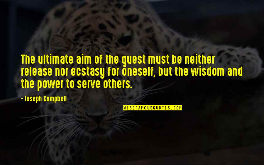 Will Downing Quotes By Joseph Campbell: The ultimate aim of the quest must be Will Downing Quotes By Joseph Campbell: The ultimate aim of the quest must be
