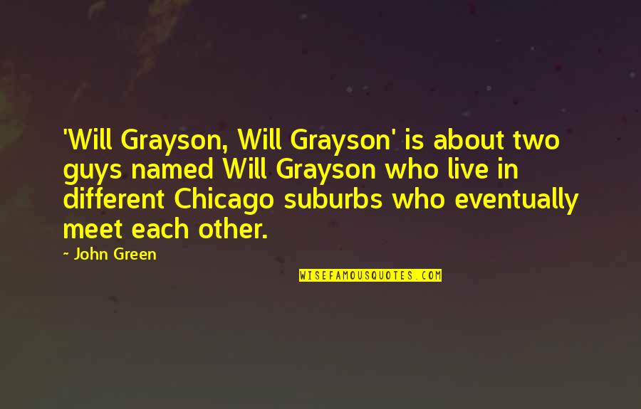 Will Eventually Meet Quotes By John Green: 'Will Grayson, Will Grayson' is about two guys