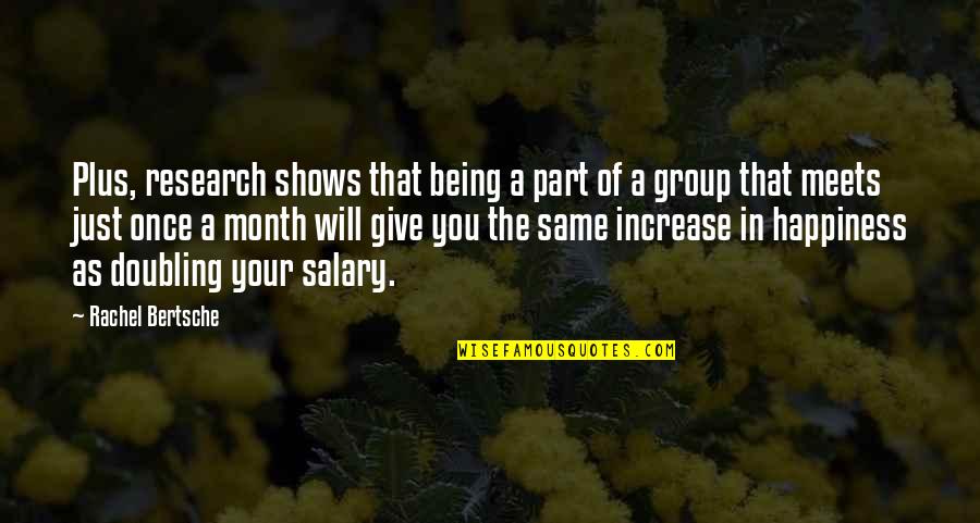 Will Give Happiness Quotes By Rachel Bertsche: Plus, research shows that being a part of