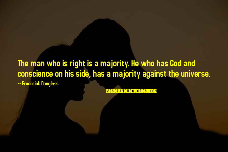 Will Hays Quotes By Frederick Douglass: The man who is right is a majority. Will Hays Quotes By Frederick Douglass: The man who is right is a majority.