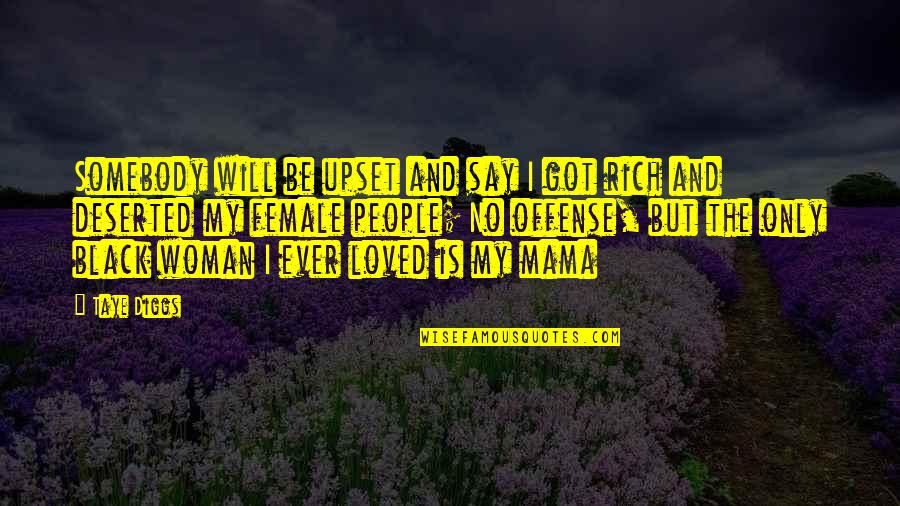 Will I Ever Be Loved Quotes By Taye Diggs: Somebody will be upset and say I got Will I Ever Be Loved Quotes By Taye Diggs: Somebody will be upset and say I got