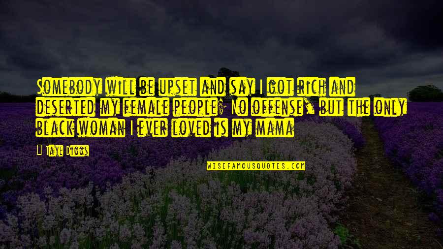 Will I Ever Be Loved Quotes By Taye Diggs: Somebody will be upset and say I got