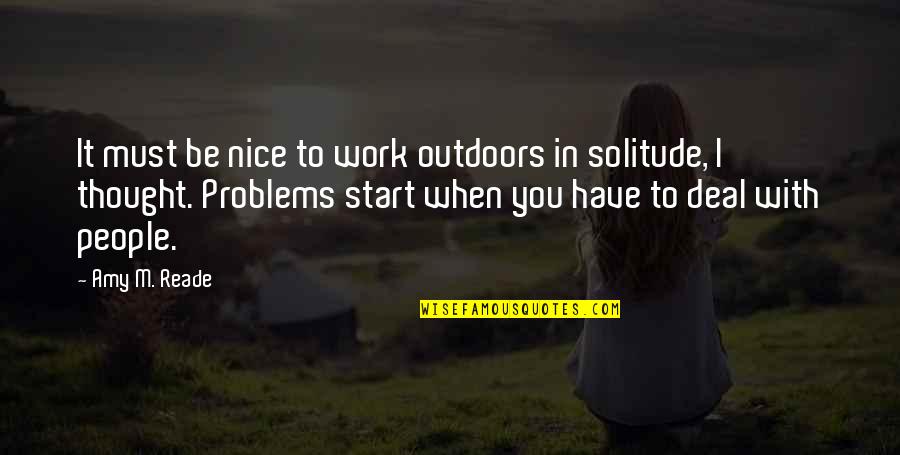 Will Make You Feel Better Quotes By Amy M. Reade: It must be nice to work outdoors in