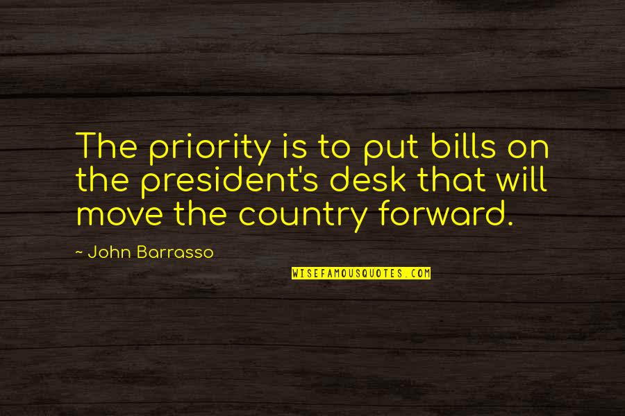 Will Move On Quotes By John Barrasso: The priority is to put bills on the