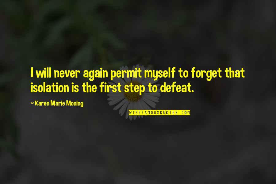 Will Never Forget Quotes By Karen Marie Moning: I will never again permit myself to forget