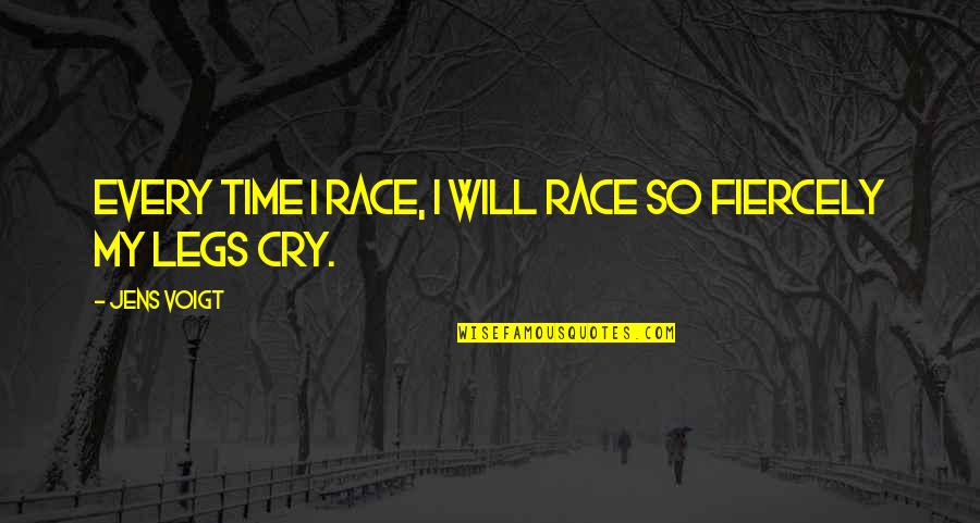 Will Not Cry Quotes By Jens Voigt: Every time I race, I will race so