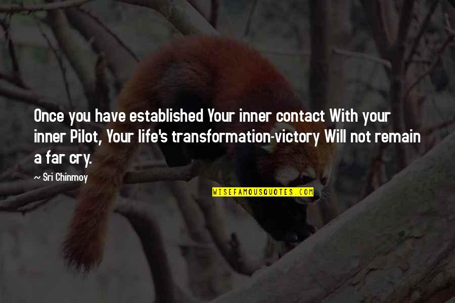 Will Not Cry Quotes By Sri Chinmoy: Once you have established Your inner contact With
