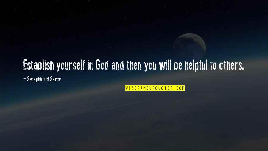 Will Of God Quotes By Seraphim Of Sarov: Establish yourself in God and then you will