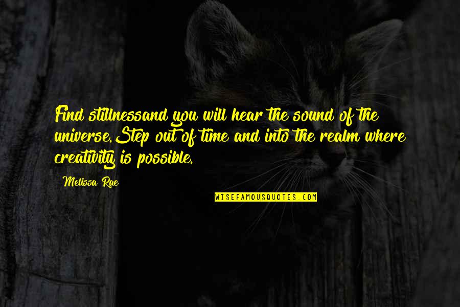 Will Quotes By Melissa Rae: Find stillnessand you will hear the sound of Will Quotes By Melissa Rae: Find stillnessand you will hear the sound of