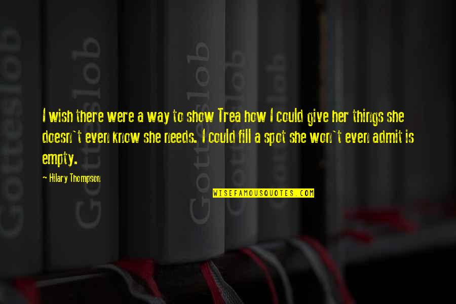 Will Rivera Quotes By Hilary Thompson: I wish there were a way to show