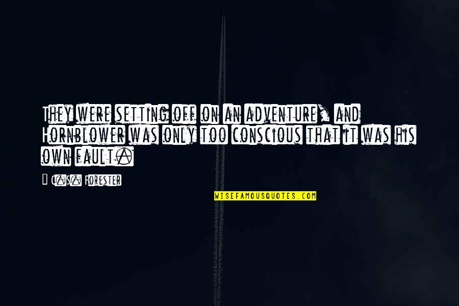 Will Shields Quotes By C.S. Forester: They were setting off on an adventure, and Will Shields Quotes By C.S. Forester: They were setting off on an adventure, and