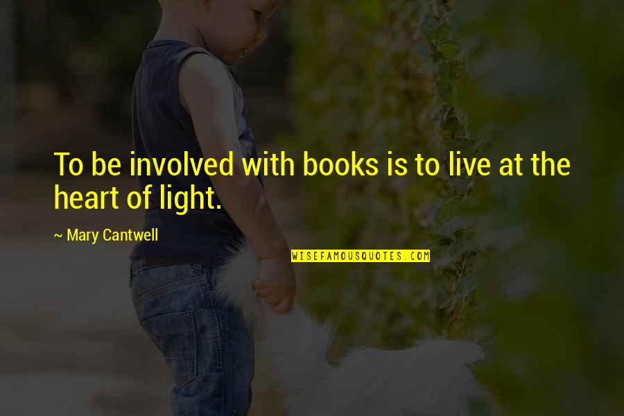 Will Smith Wise Quotes By Mary Cantwell: To be involved with books is to live