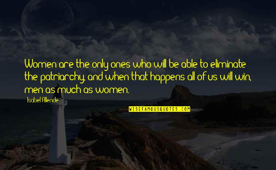 Will To Win Quotes By Isabel Allende: Women are the only ones who will be