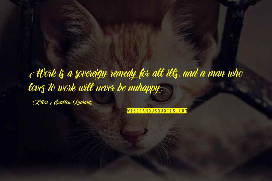Will To Work Quotes By Ellen Swallow Richards: Work is a sovereign remedy for all ills, Will To Work Quotes By Ellen Swallow Richards: Work is a sovereign remedy for all ills,