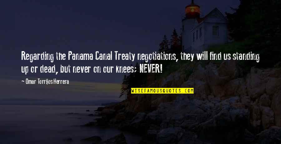 Will Treaty Quotes By Omar Torrijos Herrera: Regarding the Panama Canal Treaty negotiations, they will