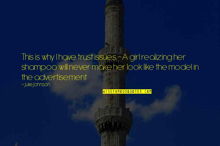 Will Trust Quotes By Julie Johnson: This is why I have trust issues.-A girl