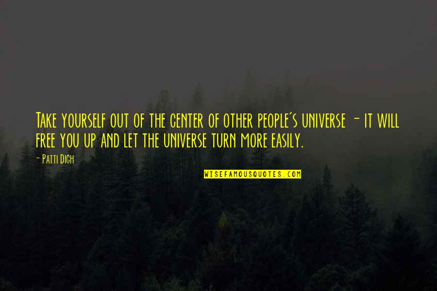 Will Trust Quotes By Patti Digh: Take yourself out of the center of other