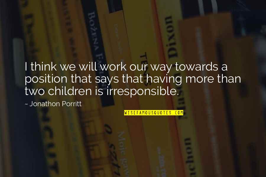 Will Way Quotes By Jonathon Porritt: I think we will work our way towards