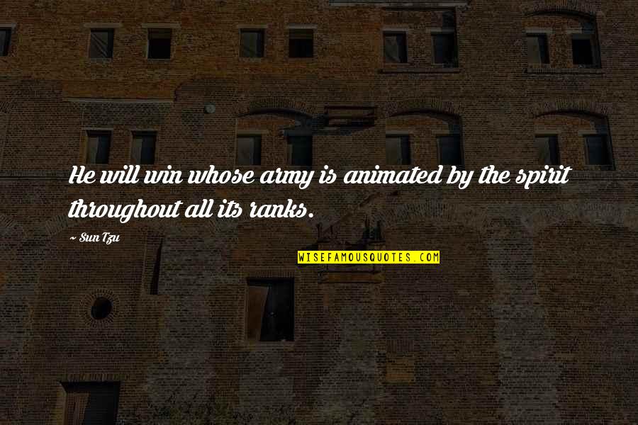 Will Win Quotes By Sun Tzu: He will win whose army is animated by