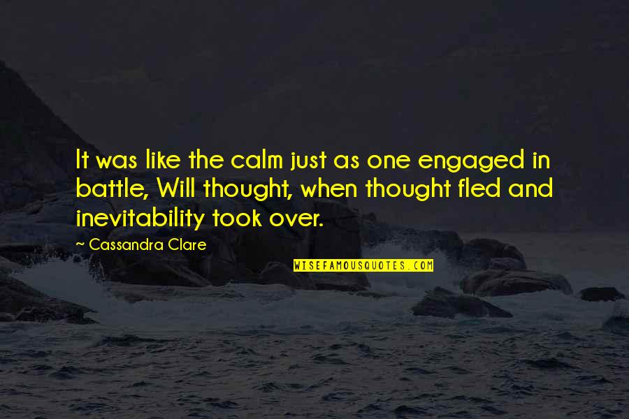 Will You Be My Princess Quotes By Cassandra Clare: It was like the calm just as one Will You Be My Princess Quotes By Cassandra Clare: It was like the calm just as one