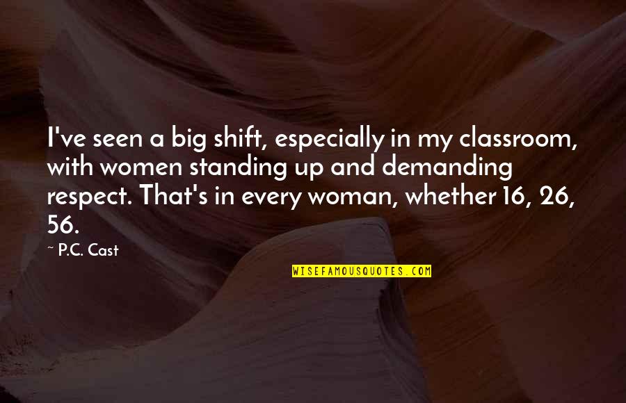 Willa Foster Quotes By P.C. Cast: I've seen a big shift, especially in my Willa Foster Quotes By P.C. Cast: I've seen a big shift, especially in my