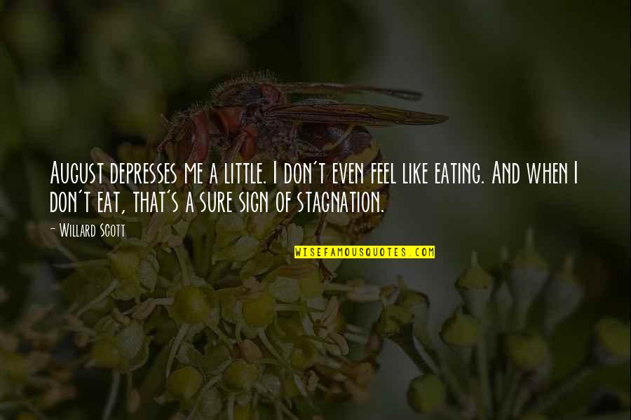 Willard Scott Quotes By Willard Scott: August depresses me a little. I don't even Willard Scott Quotes By Willard Scott: August depresses me a little. I don't even