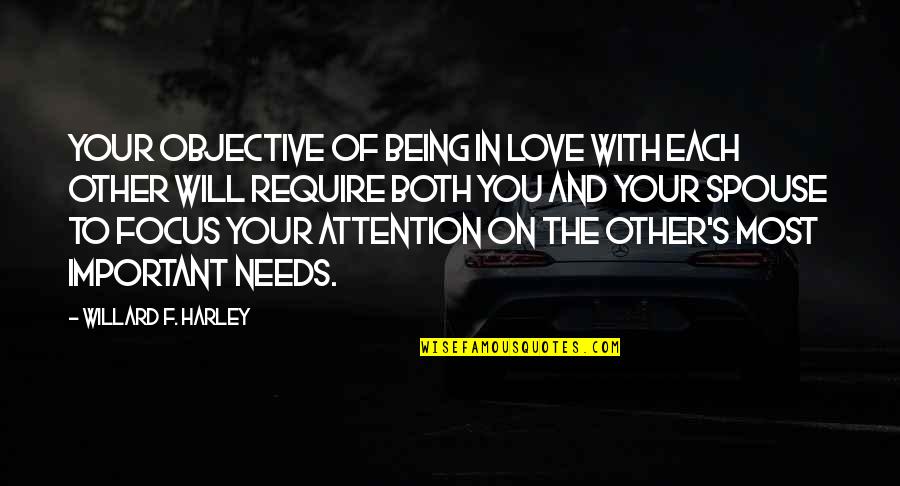 Willard's Quotes By Willard F. Harley: Your objective of being in love with each Willard's Quotes By Willard F. Harley: Your objective of being in love with each