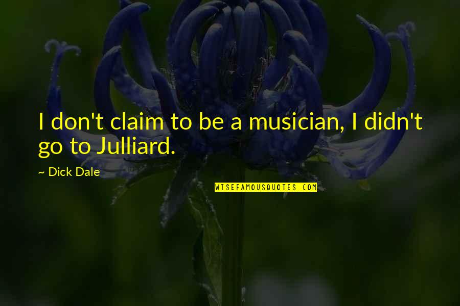 Willcocks Carols Quotes By Dick Dale: I don't claim to be a musician, I