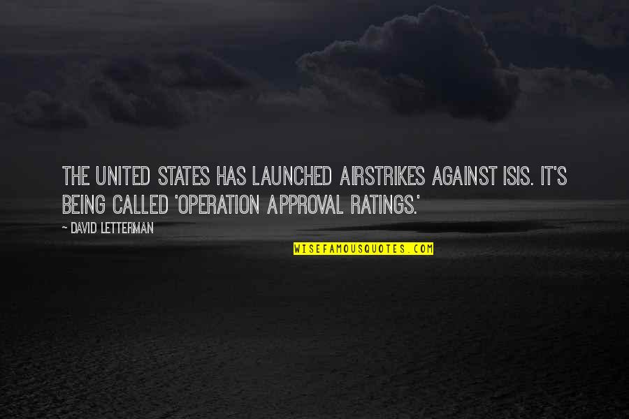 Willebrand Factor Quotes By David Letterman: The United States has launched airstrikes against ISIS. Willebrand Factor Quotes By David Letterman: The United States has launched airstrikes against ISIS.