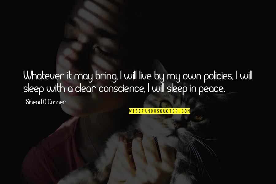 Willeford Pick Up Quotes By Sinead O'Conner: Whatever it may bring, I will live by Willeford Pick Up Quotes By Sinead O'Conner: Whatever it may bring, I will live by