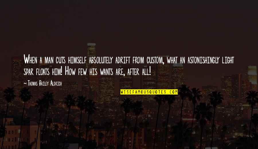 Willeford Pick Up Quotes By Thomas Bailey Aldrich: When a man cuts himself absolutely adrift from Willeford Pick Up Quotes By Thomas Bailey Aldrich: When a man cuts himself absolutely adrift from
