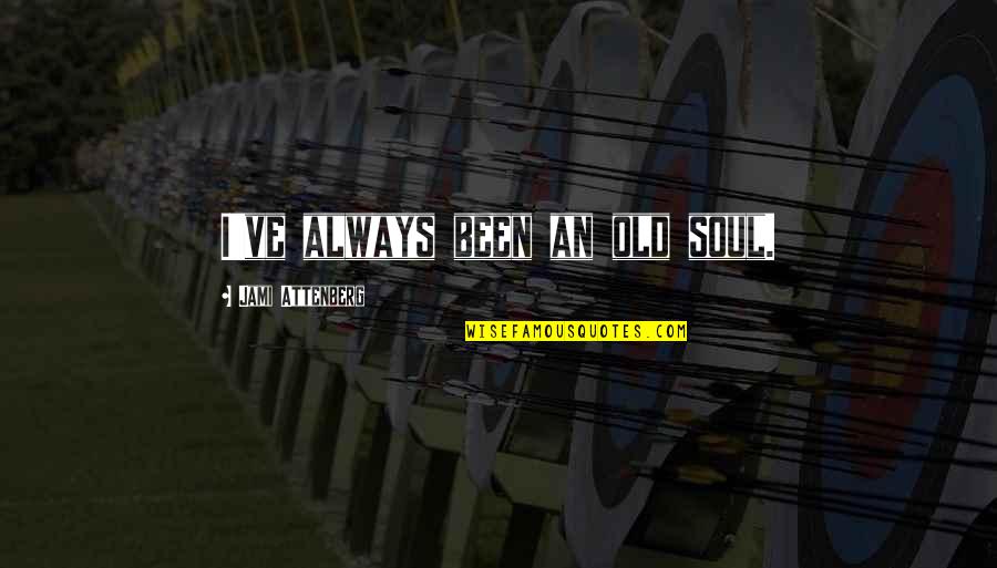 Willem Dafoe American Psycho Quotes By Jami Attenberg: I've always been an old soul. Willem Dafoe American Psycho Quotes By Jami Attenberg: I've always been an old soul.