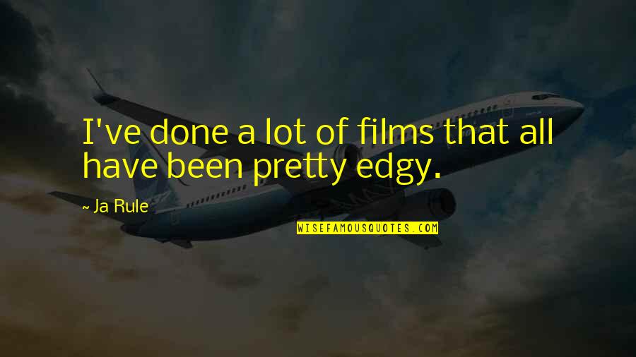 Willeman Richter Quotes By Ja Rule: I've done a lot of films that all