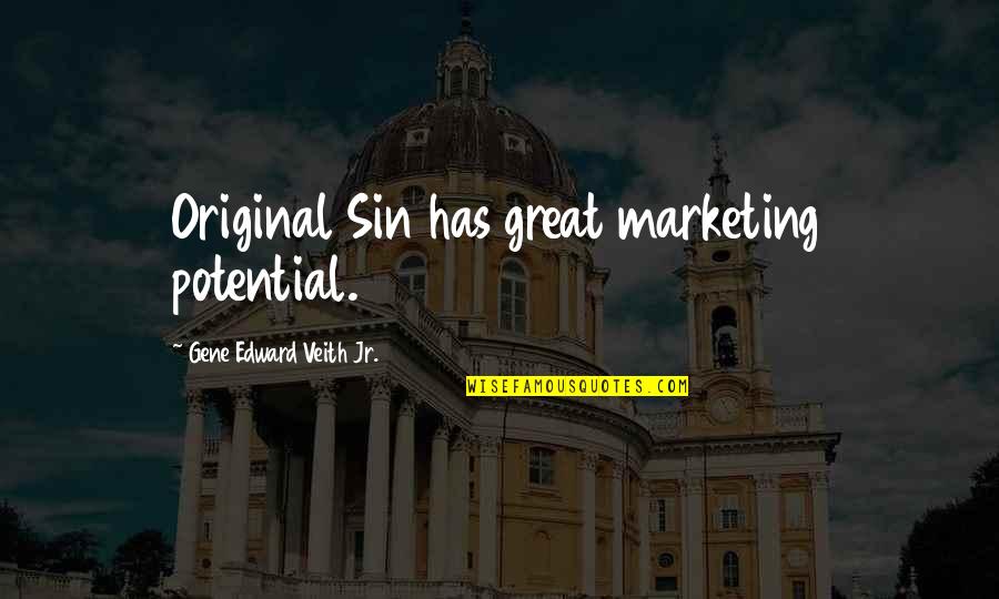 Willethepille Quotes By Gene Edward Veith Jr.: Original Sin has great marketing potential. Willethepille Quotes By Gene Edward Veith Jr.: Original Sin has great marketing potential.