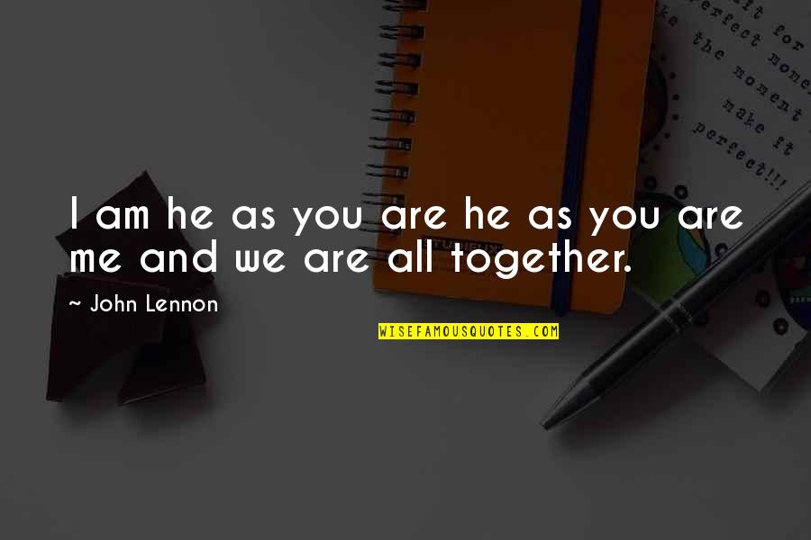 Willfulness Hearing Quotes By John Lennon: I am he as you are he as