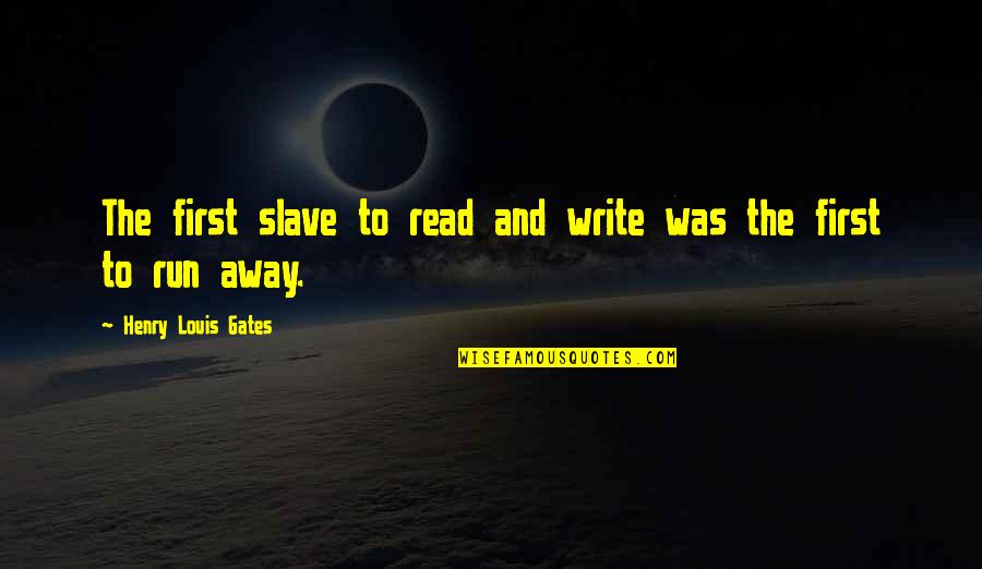 William Appleman Williams Cold War Quotes By Henry Louis Gates: The first slave to read and write was