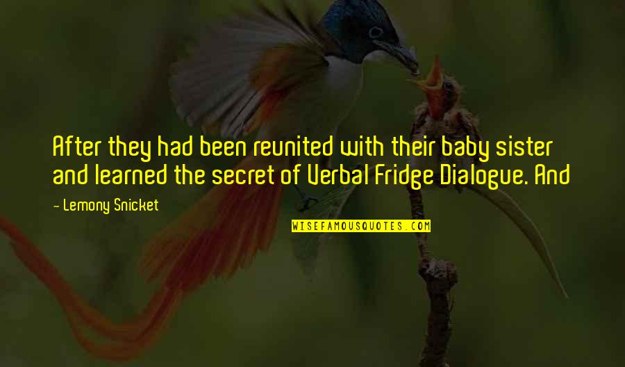 William Bagley Quotes By Lemony Snicket: After they had been reunited with their baby