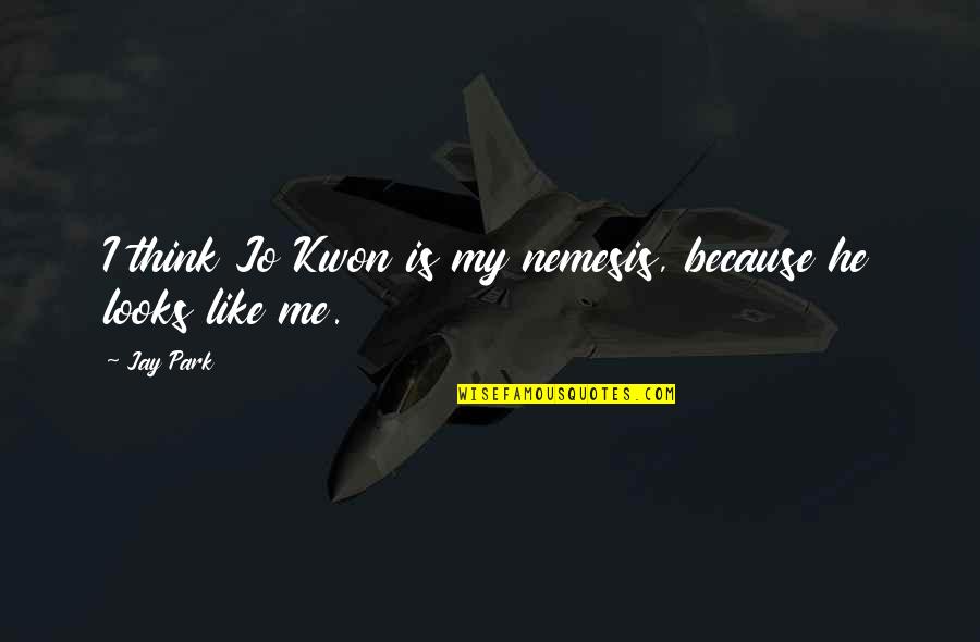 William Bentinck Quotes By Jay Park: I think Jo Kwon is my nemesis, because