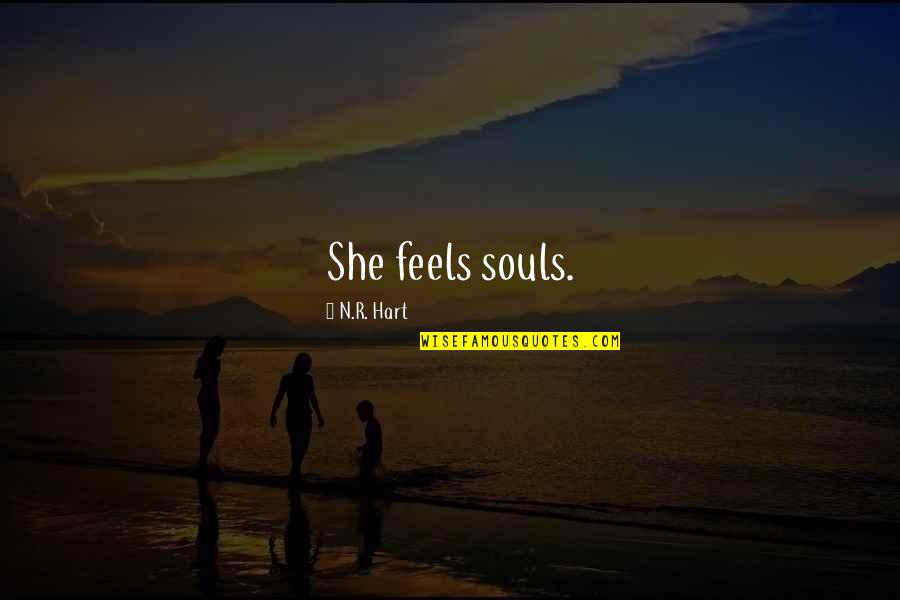 William Binney Quotes By N.R. Hart: She feels souls.