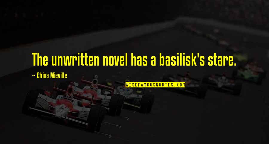 William Blore Quotes By China Mieville: The unwritten novel has a basilisk's stare. William Blore Quotes By China Mieville: The unwritten novel has a basilisk's stare.