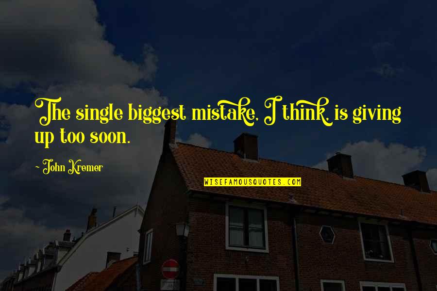 William Burroughs Tangier Quotes By John Kremer: The single biggest mistake, I think, is giving