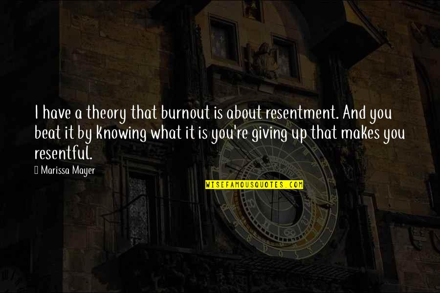 William Corsaro Quotes By Marissa Mayer: I have a theory that burnout is about