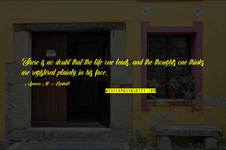 William Delbert Gann Quotes By Spencer W. Kimball: There is no doubt that the life one William Delbert Gann Quotes By Spencer W. Kimball: There is no doubt that the life one